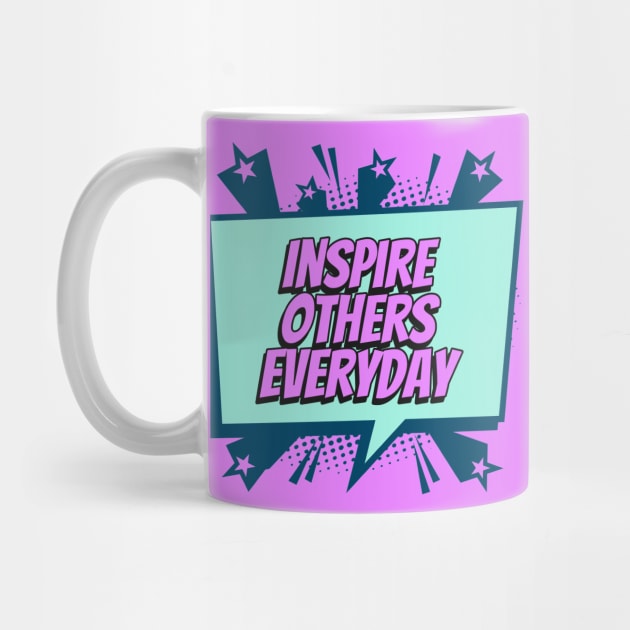 Inspire others everyday - Comic Book Graphic by Disentangled